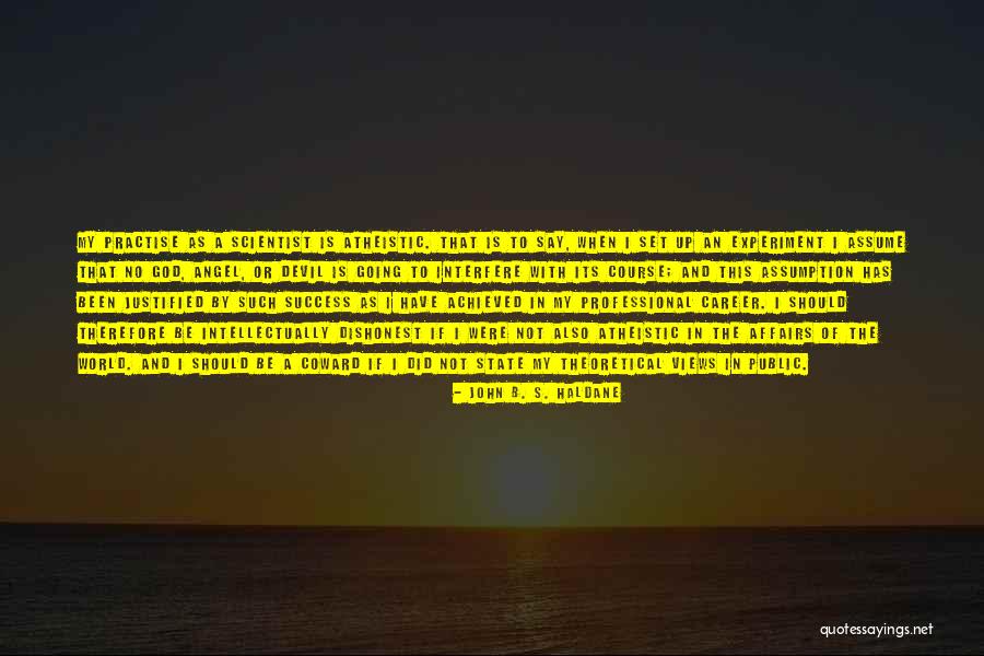 Professional Career Quotes By John B. S. Haldane Professional Career Quotes By John B. S. Haldane