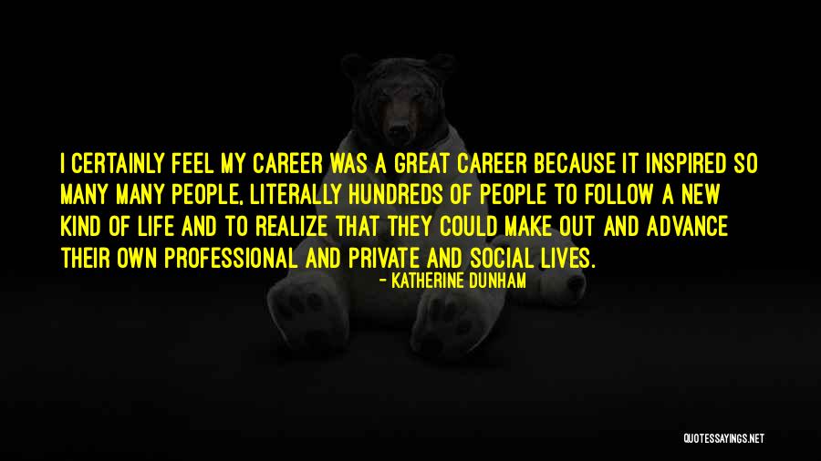 Professional Career Quotes By Katherine Dunham Professional Career Quotes By Katherine Dunham