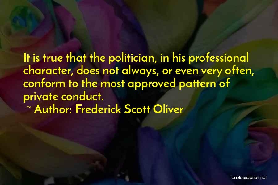 Professional Conduct Quotes By Frederick Scott Oliver