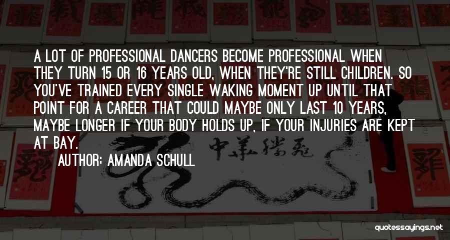 Professional Dancers Quotes By Amanda Schull