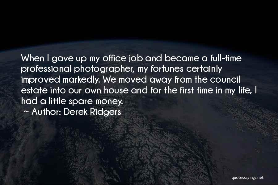 Professional Photographer Quotes By Derek Ridgers