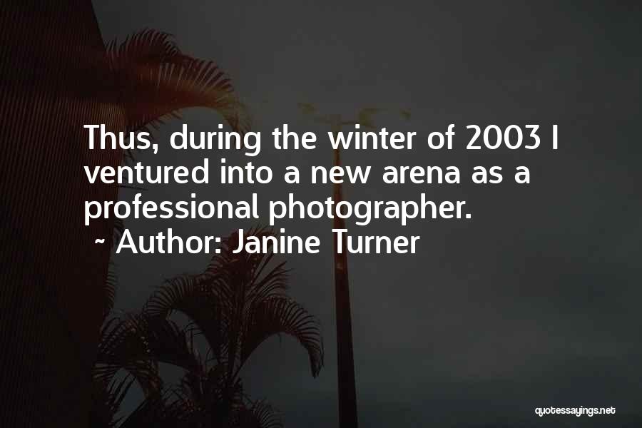 Professional Photographer Quotes By Janine Turner