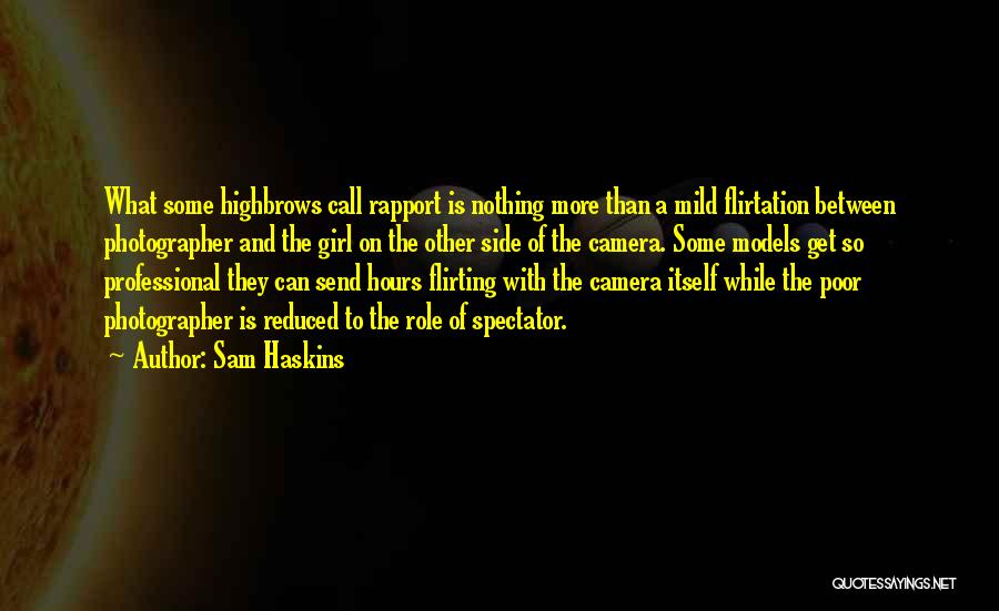 Professional Photographer Quotes By Sam Haskins