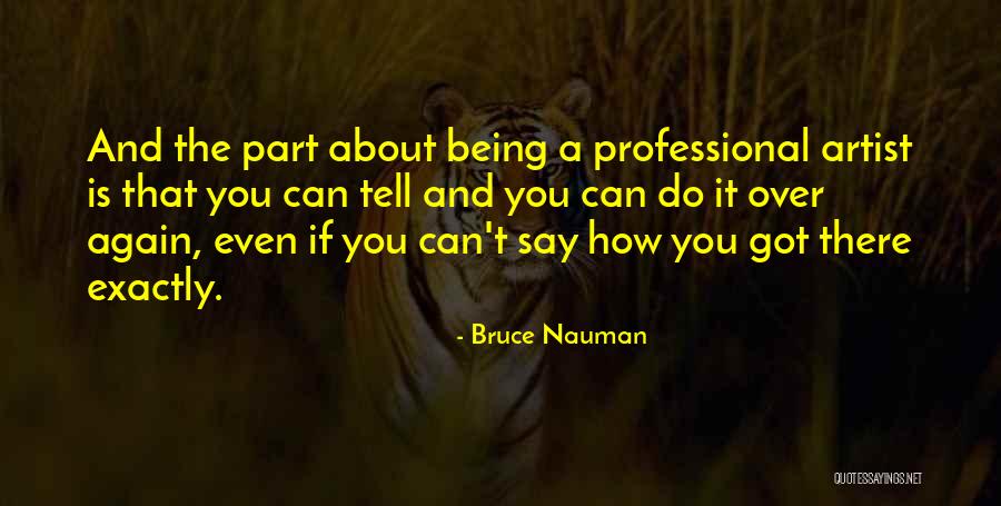 Professional Quotes By Bruce Nauman Professional Quotes By Bruce Nauman