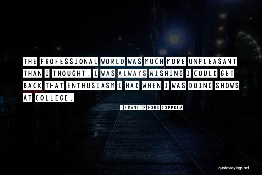 Professional Quotes By Francis Ford Coppola Professional Quotes By Francis Ford Coppola