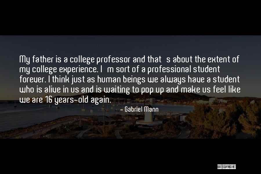 Professional Quotes By Gabriel Mann Professional Quotes By Gabriel Mann