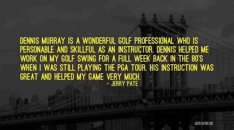 Professional Quotes By Jerry Pate Professional Quotes By Jerry Pate