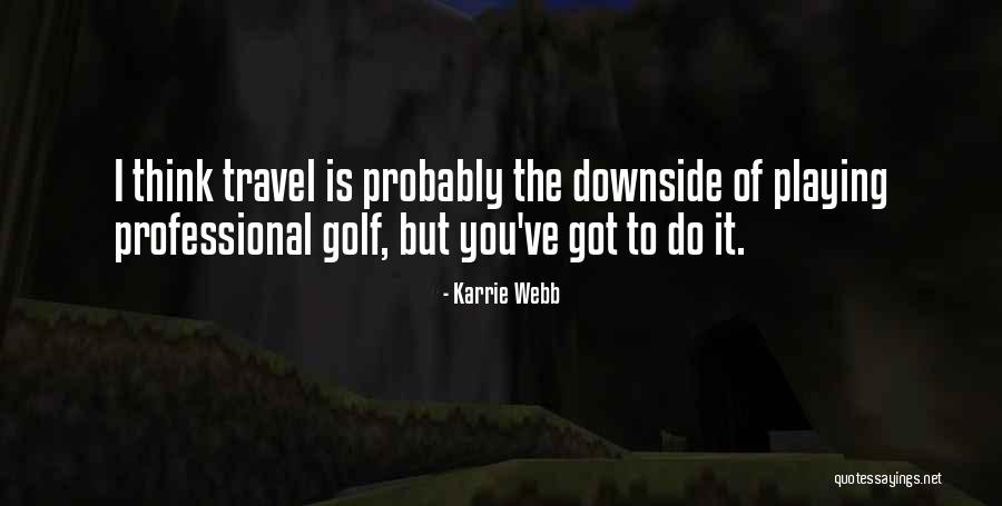 Professional Quotes By Karrie Webb Professional Quotes By Karrie Webb