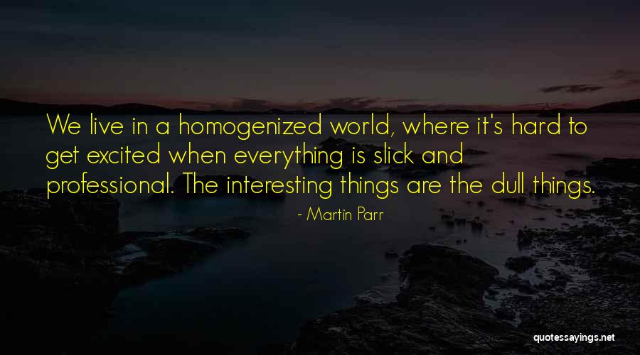 Professional Quotes By Martin Parr Professional Quotes By Martin Parr