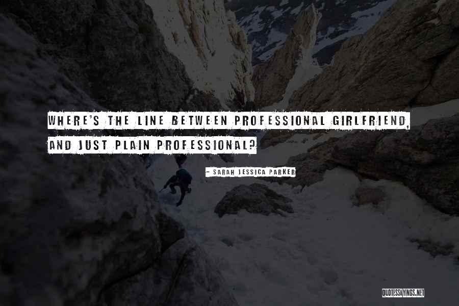 Professional Quotes By Sarah Jessica Parker Professional Quotes By Sarah Jessica Parker