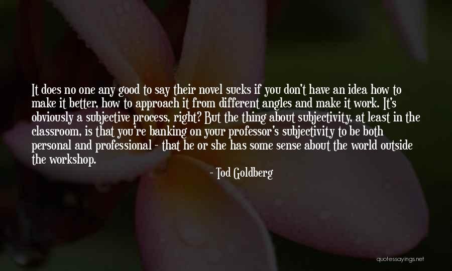 Professional Quotes By Tod Goldberg Professional Quotes By Tod Goldberg