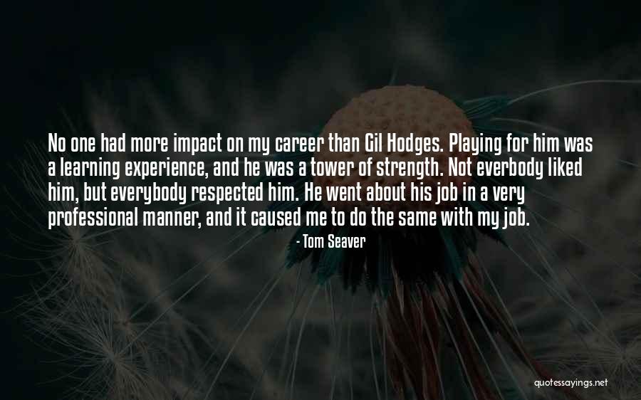 Professional Quotes By Tom Seaver Professional Quotes By Tom Seaver