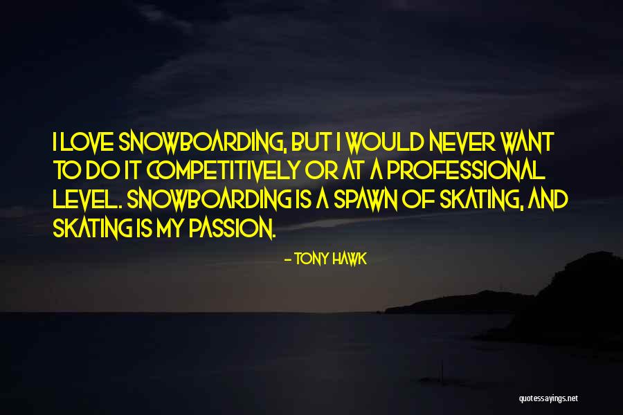 Professional Quotes By Tony Hawk Professional Quotes By Tony Hawk