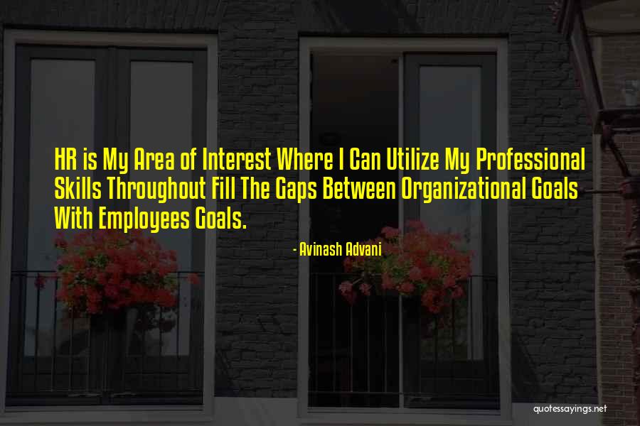 Professional Skills Quotes By Avinash Advani