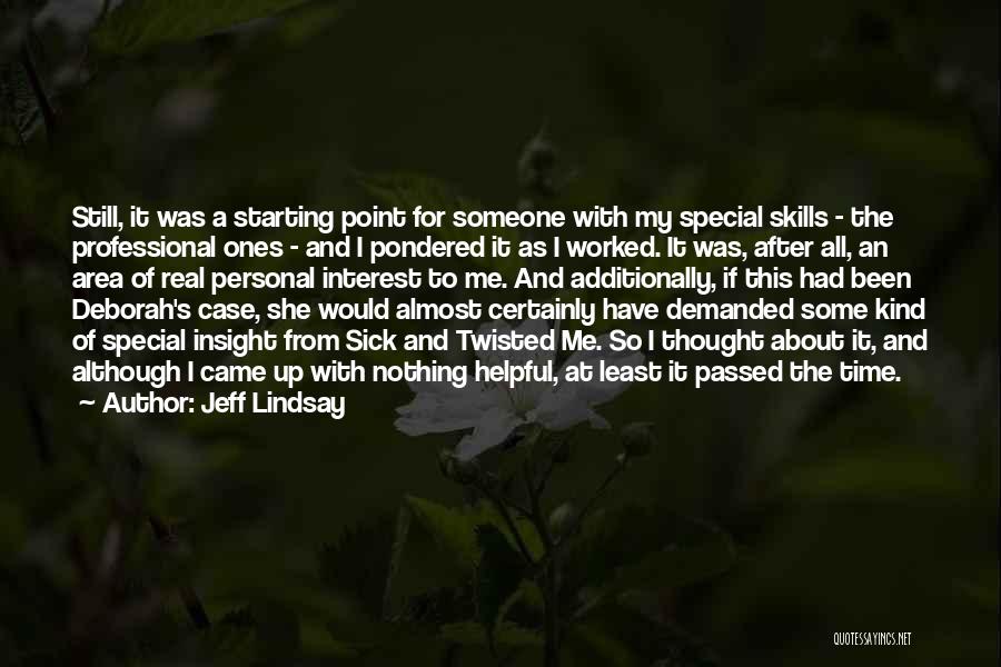 Professional Skills Quotes By Jeff Lindsay