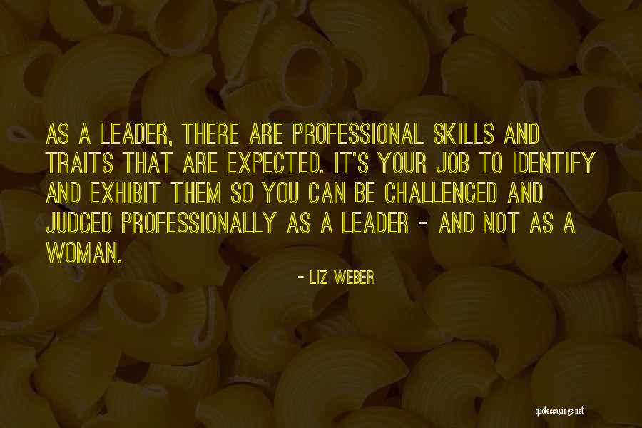 Professional Skills Quotes By Liz Weber