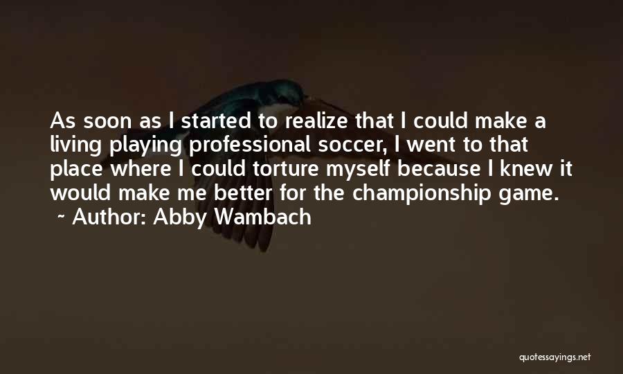 Professional Soccer Quotes By Abby Wambach