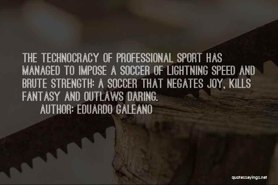 Professional Soccer Quotes By Eduardo Galeano