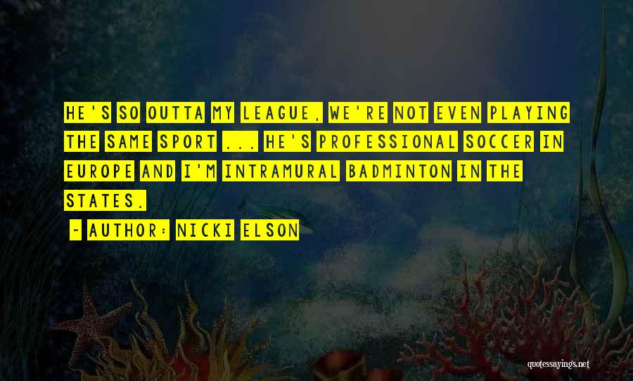 Professional Soccer Quotes By Nicki Elson