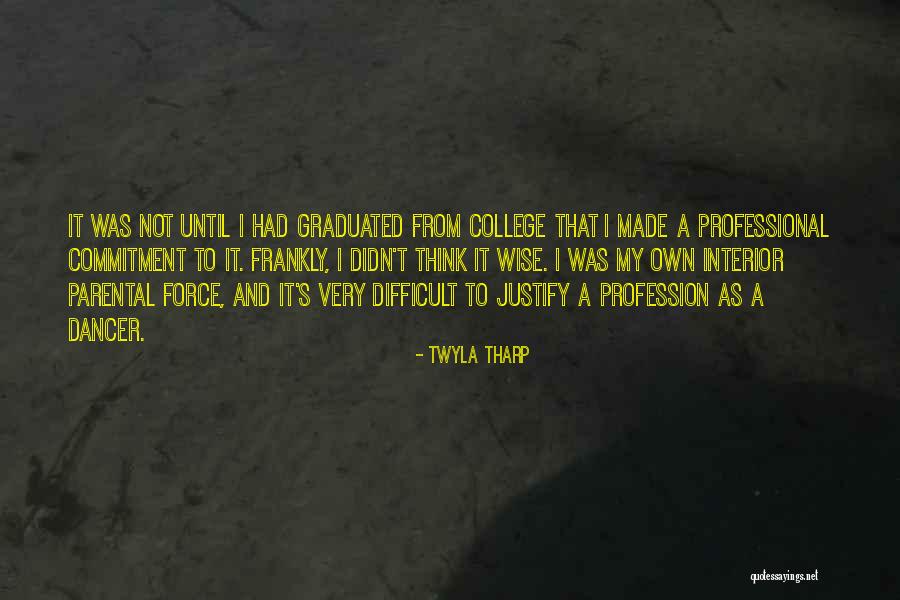 Professional Wise Quotes By Twyla Tharp Professional Wise Quotes By Twyla Tharp