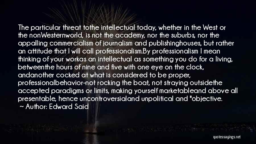 Professionalism And Attitude Quotes By Edward Said