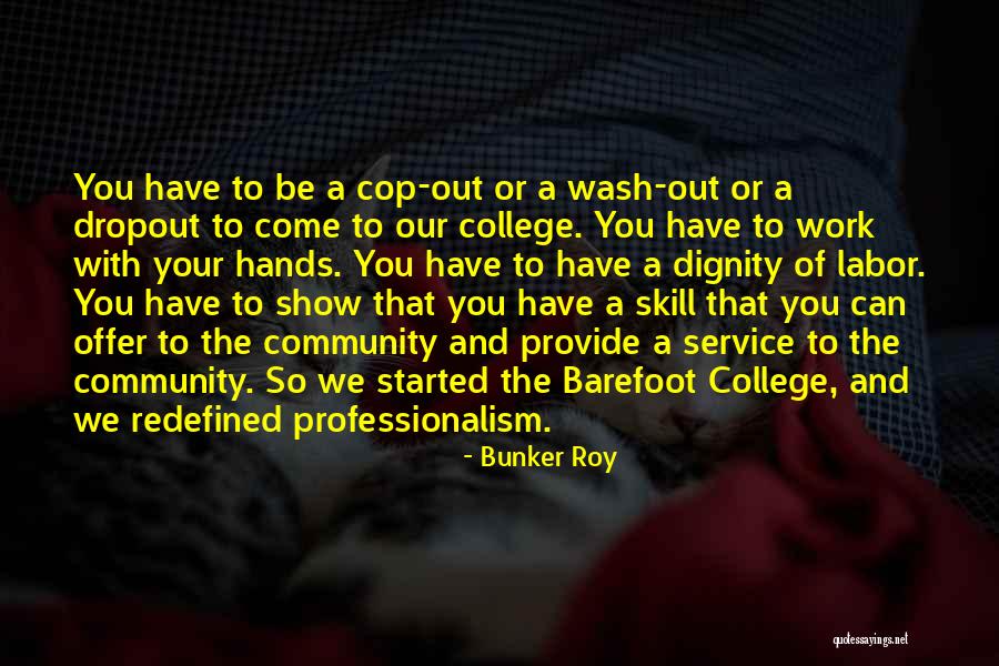 Professionalism Quotes By Bunker Roy Professionalism Quotes By Bunker Roy