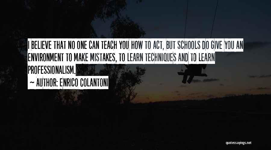 Professionalism Quotes By Enrico Colantoni