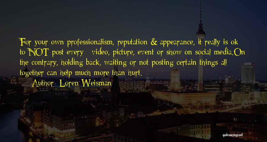 Professionalism Quotes By Loren Weisman