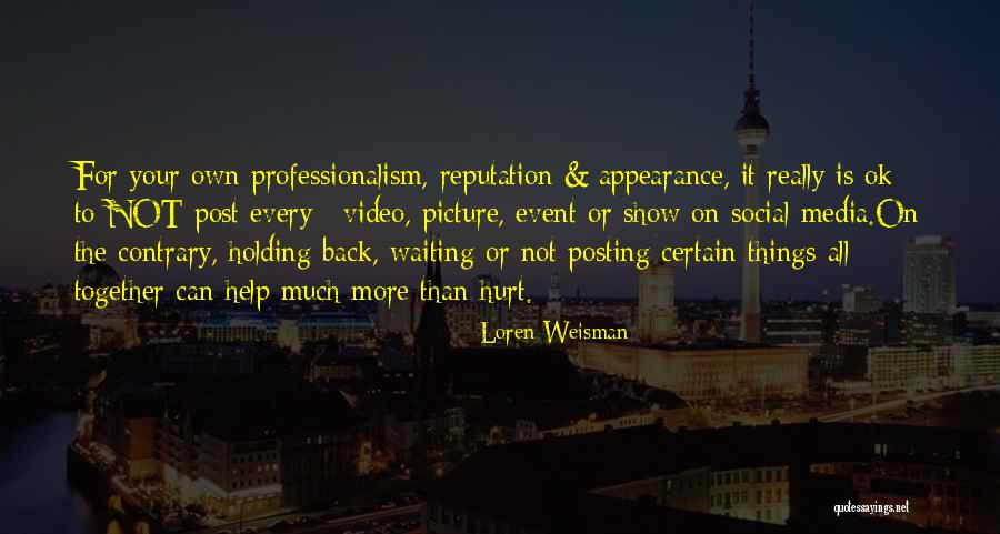 Professionalism Quotes By Loren Weisman