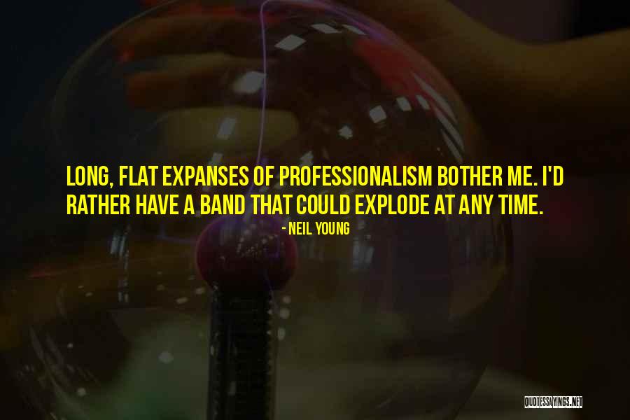 Professionalism Quotes By Neil Young Professionalism Quotes By Neil Young