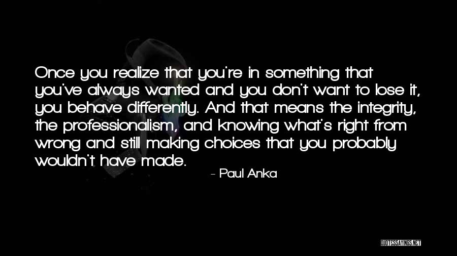 Professionalism Quotes By Paul Anka