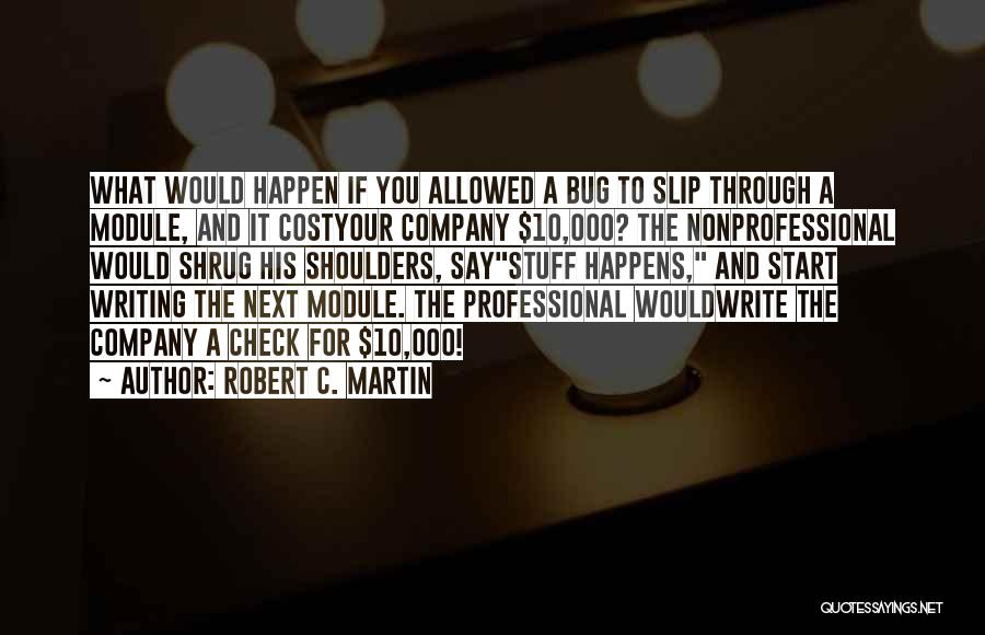 Professionalism Quotes By Robert C. Martin