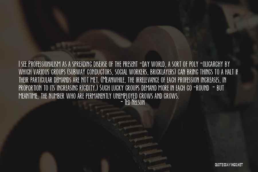 Professionalism Quotes By Ted Nelson Professionalism Quotes By Ted Nelson