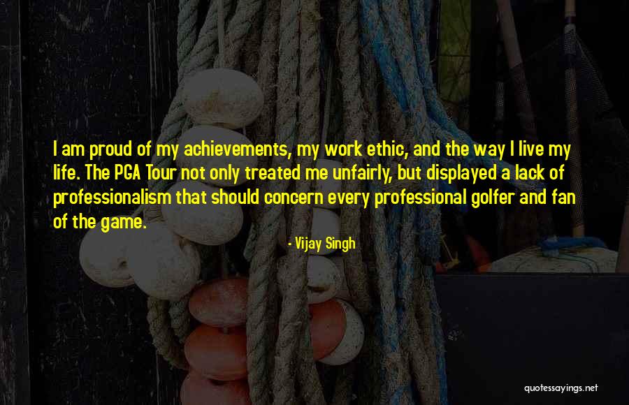 Professionalism Quotes By Vijay Singh