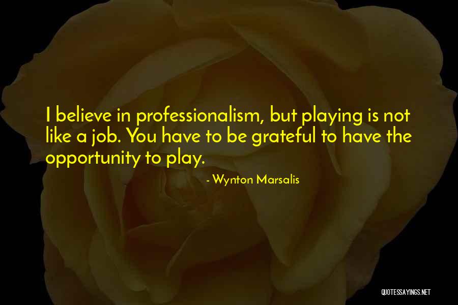 Professionalism Quotes By Wynton Marsalis