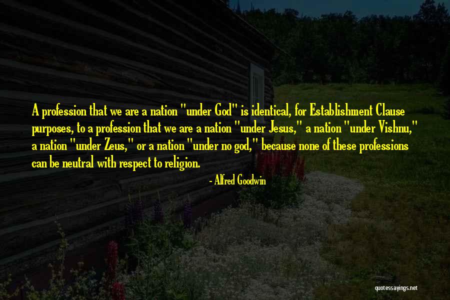 Professions Quotes By Alfred Goodwin Professions Quotes By Alfred Goodwin