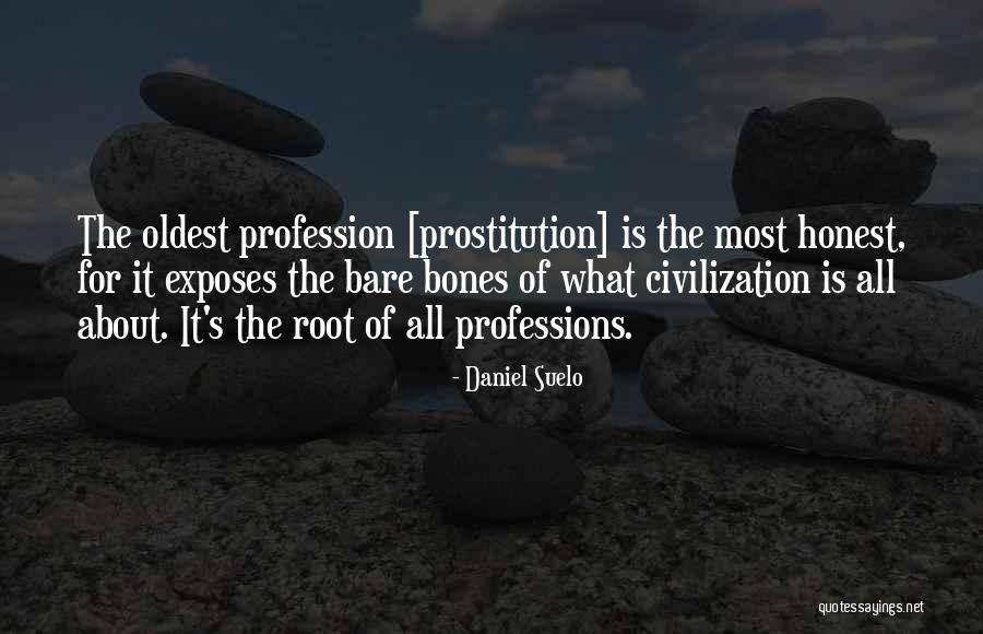 Professions Quotes By Daniel Suelo Professions Quotes By Daniel Suelo