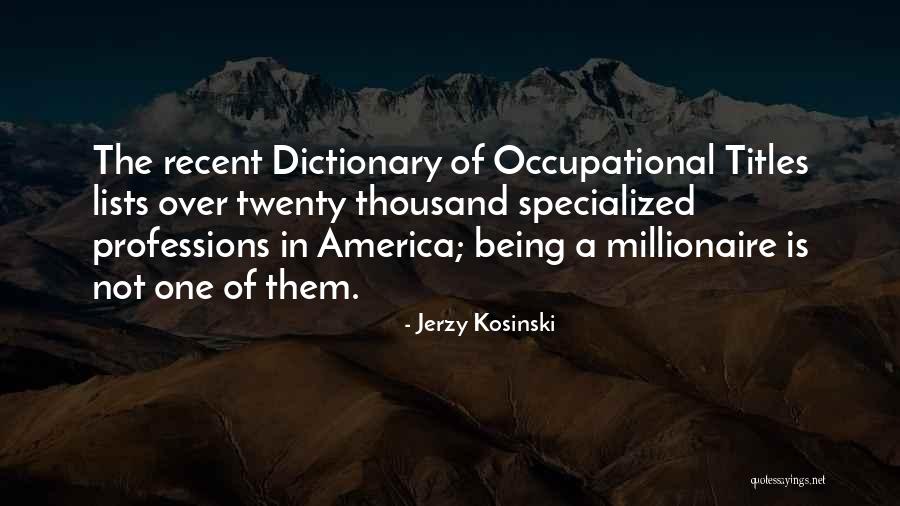 Professions Quotes By Jerzy Kosinski Professions Quotes By Jerzy Kosinski