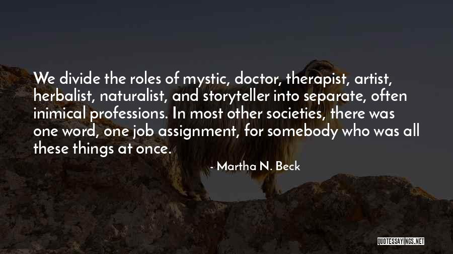 Professions Quotes By Martha N. Beck Professions Quotes By Martha N. Beck