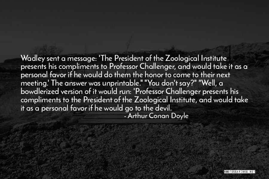 Professor Challenger Quotes By Arthur Conan Doyle Professor Challenger Quotes By Arthur Conan Doyle