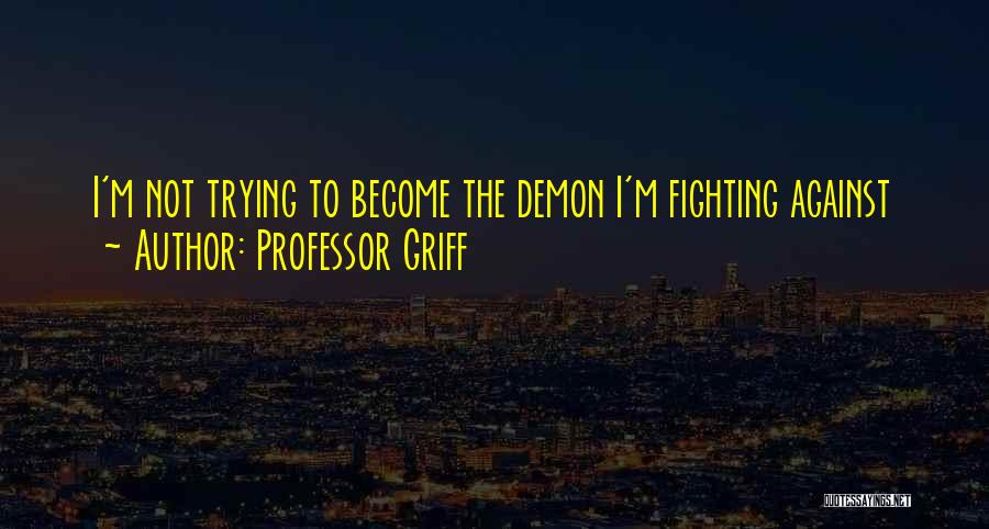 Professor Griff Quotes 1212020