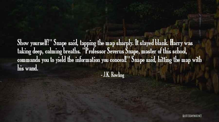 Professor Snape Quotes By J.K. Rowling Professor Snape Quotes By J.K. Rowling