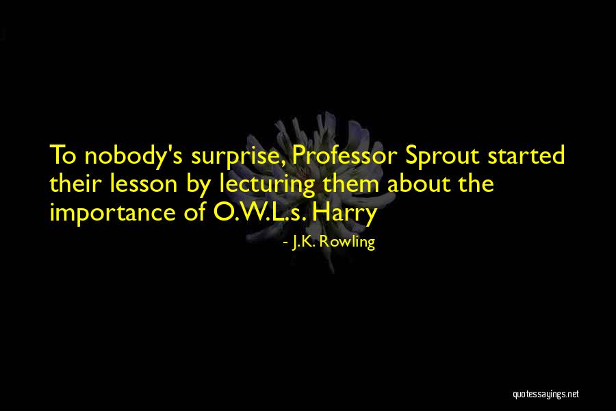 Professor Sprout Quotes By J.K. Rowling