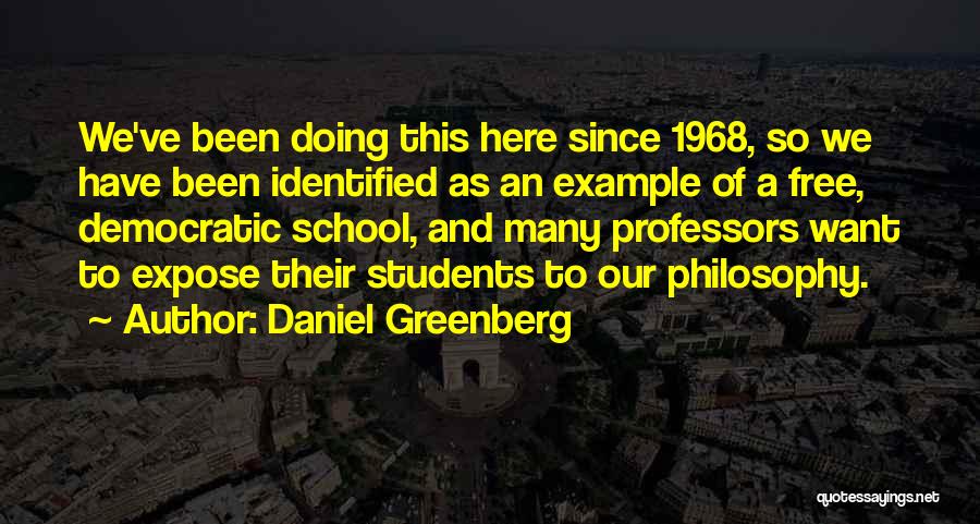 Professors And Students Quotes By Daniel Greenberg