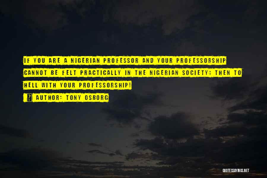 Professorship Quotes By Tony Osborg