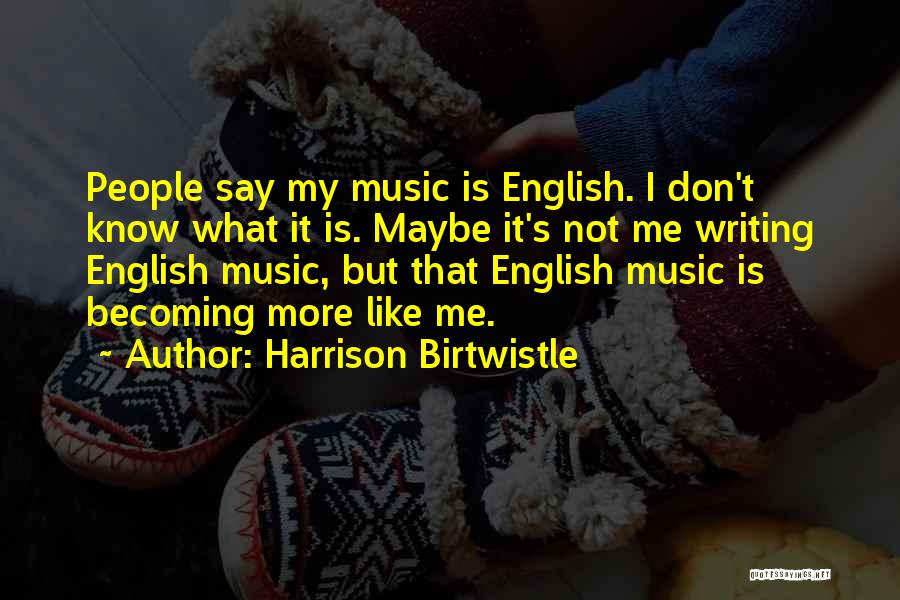 Profeten Muhammad Quotes By Harrison Birtwistle