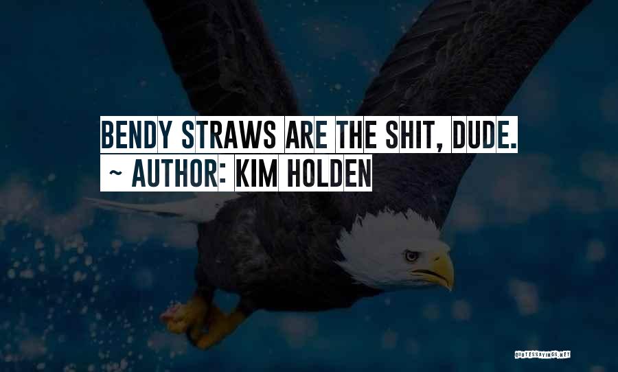 Proffering Party Quotes By Kim Holden