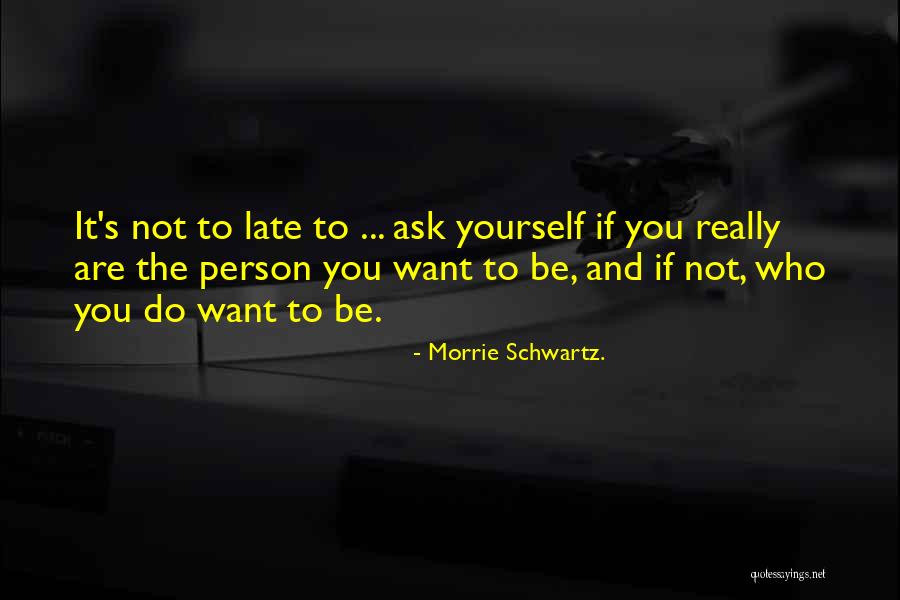 Proffering Synonym Quotes By Morrie Schwartz. Proffering Synonym Quotes By Morrie Schwartz.