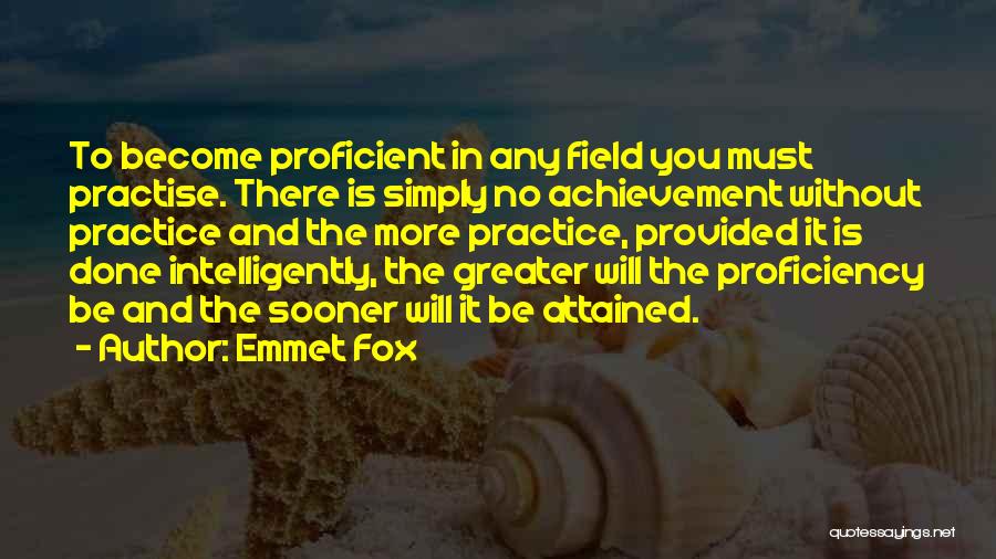 Proficiency Quotes By Emmet Fox