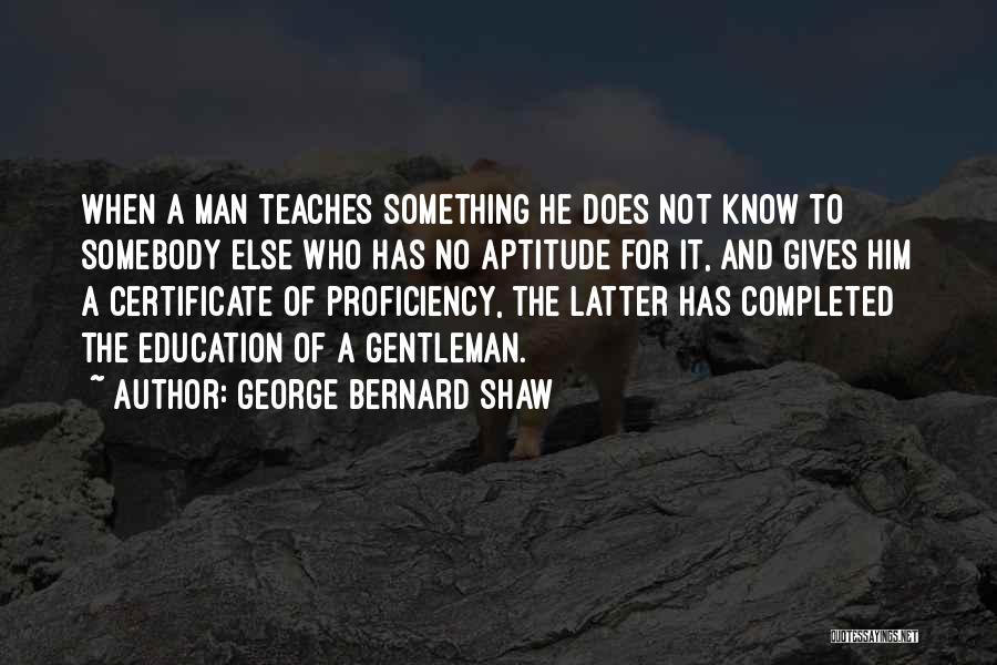 Proficiency Quotes By George Bernard Shaw